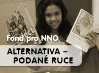 ALTERNATIVA - PODANÉ RUCE - Fond pro NNO